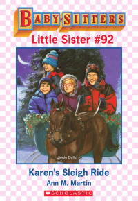 Martin, Ann M. — [Baby-Sitters Little Sister 92] • Karen's Sleigh Ride