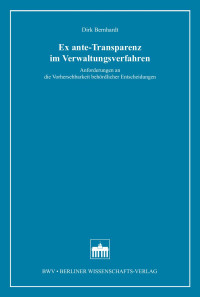 Dirk Bernhardt — Ex ante-Transparenz im Verwaltungsverfahren