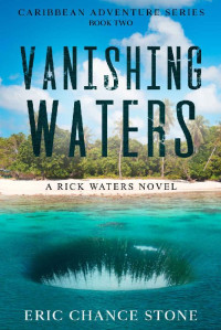 Eric Chance Stone — Vanishing Waters: A Rick Waters Novel (Caribbean Adventure Series Book 2)