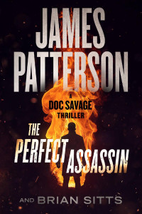 James Patterson & Brian Sitts — Doc Savage 01 - The Perfect Assassin