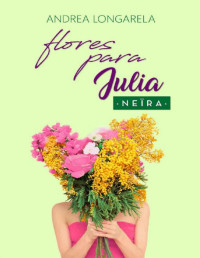 Andrea Longarela — FLORES PARA JULIA