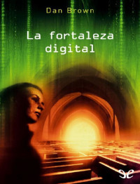 Dan Brown — La Fortaleza Digital