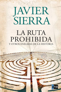 Javier Sierra — La ruta prohibida