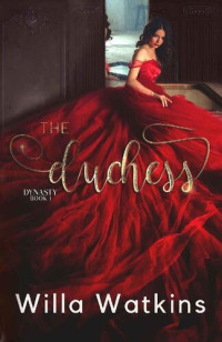 Willa Watkins — The Duchess: High School Secret Society (Dynasty Book 1)