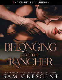 Sam Crescent — Belonging to the Rancher
