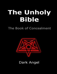 Dark Angel — The Unholy Bible: The Book of Concealment