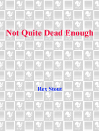 Rex Stout — Not Quite Dead Enough