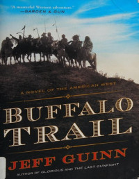 Guinn, Jeff — Buffalo Trail: A Novel of the American West