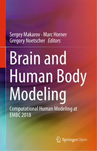 Sergey Makarov & Marc Horner & Gregory Noetscher — Brain and Human Body Modeling