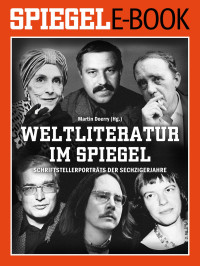 SPIEGEL — Weltliteratur im SPIEGEL Band 2 · Schriftstellerporträts der Sechzigerjahre