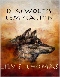 Lily Thomas — Direwolf's Temptation (Ice Age Alphas Book 5)
