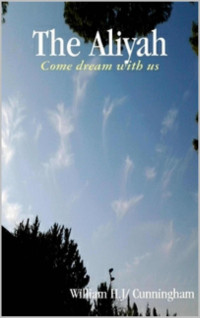 William H. J. Cunningham — The Aliyah: Come dream with us