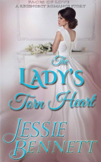 Jessie Bennett — The Lady’s Torn Heart (Faces Of Love 02)