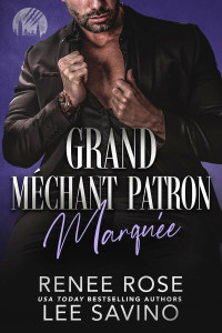 Renee Rose, Lee Savino — Grand Méchant Patron: Marquée (Les Loups-Garous de Wall Street 3)