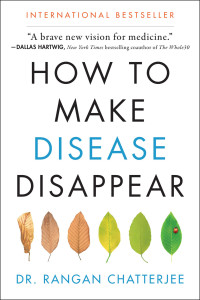 Rangan Chatterjee — How to Make Disease Disappear