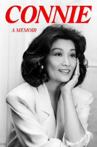 Connie Chung — Connie: A Memoir