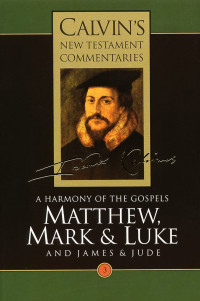 John Calvin; — Matthew, Mark, & Luke