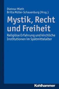 Dietmar Mieth & Britta Müller-Schauenburg (Hrsg.) — Mystik, Recht und Freiheit