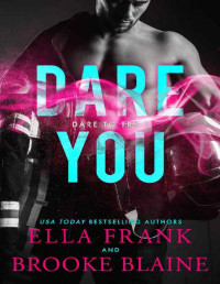 Ella Frank & Brooke Blaine — Dare You (Dare to Try Book 1)