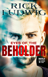 Rick Ludwig — Eyes of the Beholder