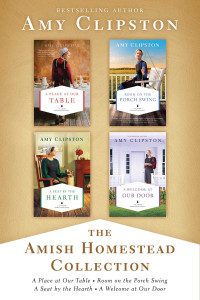 Amy Clipston; — The Amish Homestead Collection