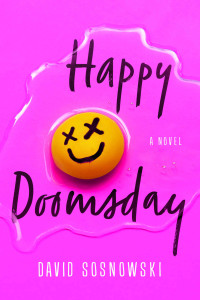 David Sosnowski — Happy Doomsday: A Novel