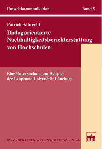 Albrecht, Patrick — Dialogorientierte Nachhaltigkeitsberichterstattung von Hochschulen