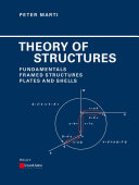 Marti, Peter — Theory of Structures: Fundamentals, Framed Structures, Plates and Shells