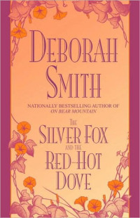 Deborah Smith — The Silver Fox and the Red Hot Dove