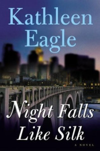 Kathleen Eagle — Night Falls Like Silk