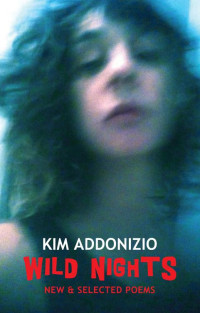 Kim Addonizio — Wild Nights