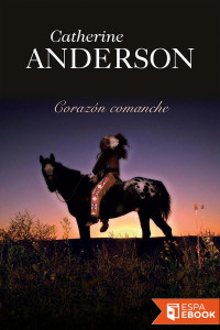 Catherine Anderson — Corazón comanche
