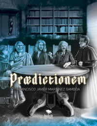 Francisco X. Martínez Gamboa — PRÆDICTIONEM