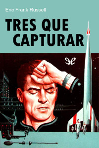 Eric Frank Russell — Tres que capturar