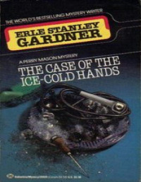 Erle Stanley Gardner [Gardner, Erle Stanley] — 68 The Case of the Ice-Cold Hands