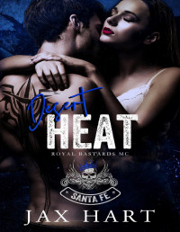 JAX HART — DESERT HEAT: AN ENEMIES TO LOVERS NEW ADULT MC ROMANCE (RB MC)