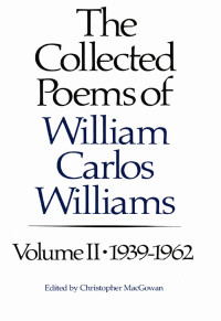 William Carlos Williams — The Collected Poems of William Carlos Williams