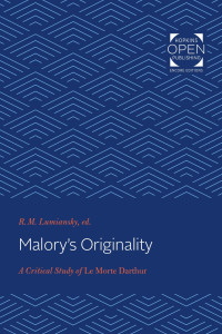 R. M. Lumiansky — Malory's Originality: A Critical Study of Le Morte Darthur