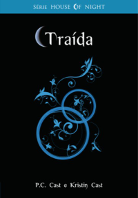 P.C. Cast & Kristin Cast — House of Night 02 - Traída