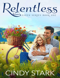 Cindy Stark — Relentless (Aspen Series 1) 