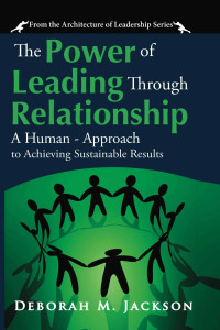 Deborah Jackson — The Power of Leading Through Relationship. (The Architecture of Leadership)