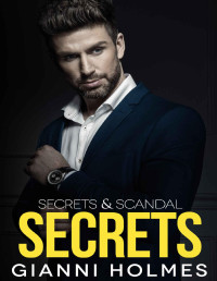 Gianni Holmes — Secrets: Secrets and Scandals Duology Book 1