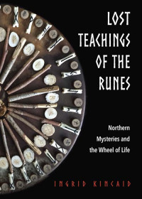 Ingrid Kincaid — Lost Teachings of the Runes