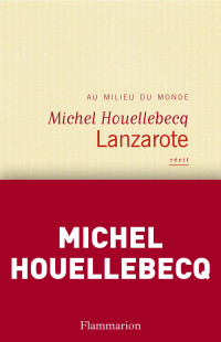 Houellebecq, Michel — Lanzarote