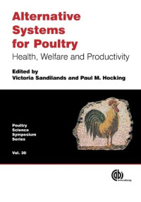 Victoria Sandilands, Paul M. Hocking — Alternative Systems for Poultry: Health, Welfare and Productivity (Poultry Science Symposium Series)