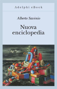 Alberto Savinio — Nuova enciclopedia