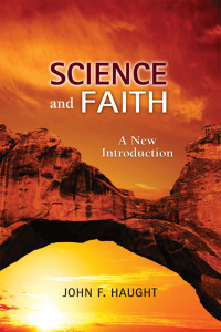 John F. Haught — Science and Faith: A New Introduction