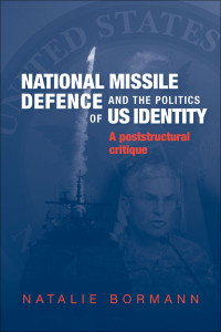 Natalie Bormann; — National Missile Defence and the Politics of US Identity