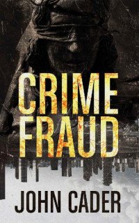 John Cader — Crime Fraud