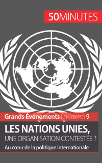 David, Camille & 50minutes, — Les Nations unies, une organisation contestée ?